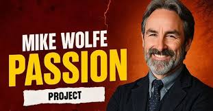 Mike Wolfe’s Passion Project