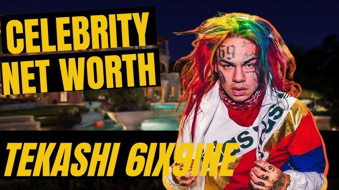 6ix9ine net worth